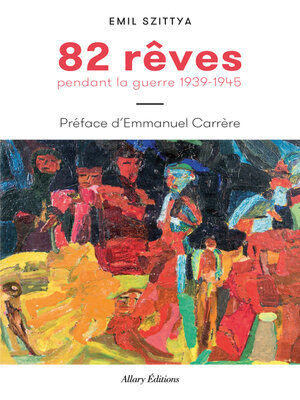 cover image of 82 rêves pendant la guerre 1939-1945